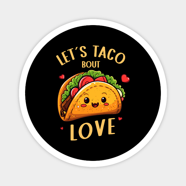 Cute Taco Valentines Shirt | Lets Taco Bout Love Magnet by Indigo Lake